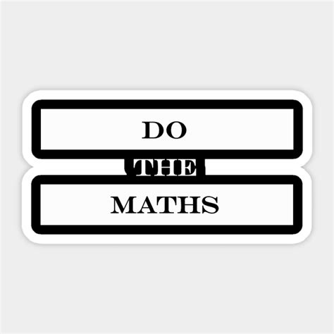 Do The Maths Mathematics Sticker Teepublic