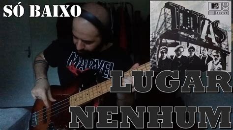 Lugar Nenhum Titãs SÓ BAIXO ISOLATED BASS COVER YouTube