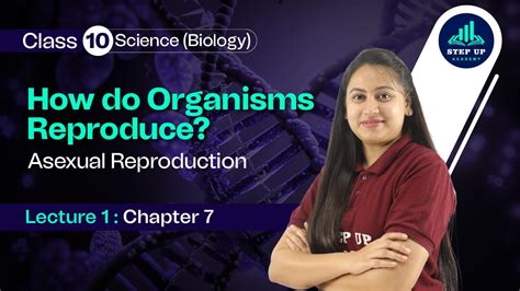 Asexual Reproduction How Do Organisms Reproduce Chapter 7 L3 Cbse Class 10 Biology Youtube