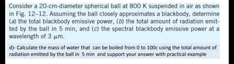 Solved Consider A Cm Diameter Spherical Ball At K Chegg