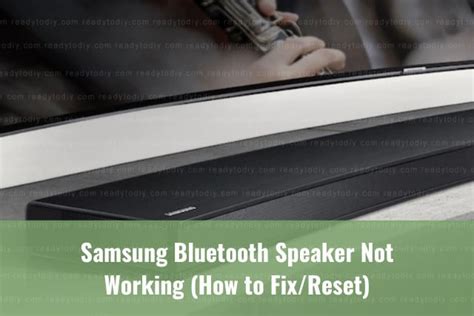 Samsung Bluetooth Speaker Not Working How To Fix Reset Ready To Diy