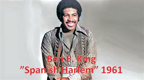 Spanish Harlem Ben E King Youtube