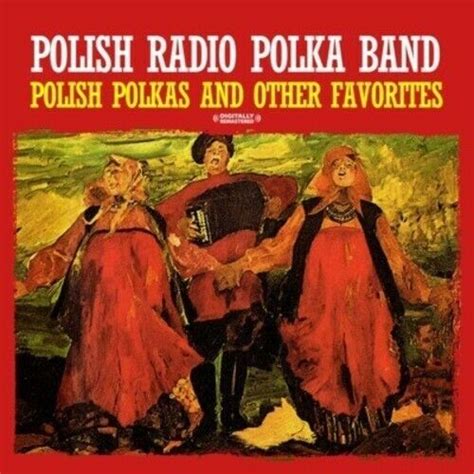 Polish Polkas And Other Favorites By Polish Radio Polka Band Cd 2012