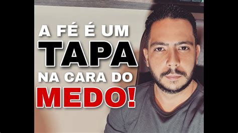 A F Um Tapa Na Cara Do Medo Pr Rodrigo Santanna Youtube