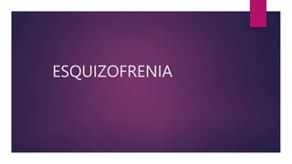 Esquizofrenia Sus Diferentes Tipos Y Tratamientos Pptx