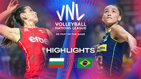 🇧🇬 Bul Vs 🇧🇷 Bra Highlights Week 3 Women S Vnl 2024 Youtube