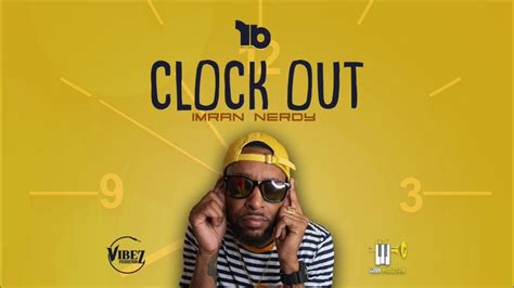 Imran Nerdy X Vibez Productionz Clock Out Official Audio 2023