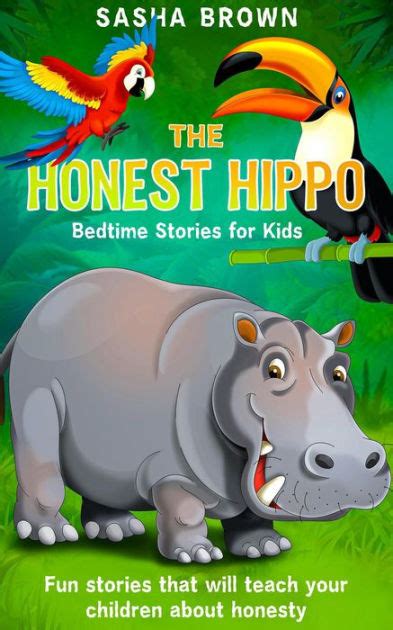 The Honest Hippo Bedtime Stories For Kids Fun Stories That Will Teach