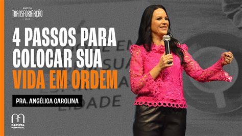 4 Passos Para Colocar Sua Vida Em Ordem Pra Angélica Carolina YouTube