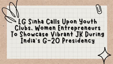 Lg Sinha Calls Upon Youth Clubs Women Entrepreneurs To Showcase