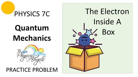 Phy7c Quantum Mechanics Practice Problem The Electron In A Box Youtube