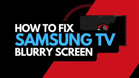 Samsung Tv Blurry Screen How To Fix The Tech Gorilla