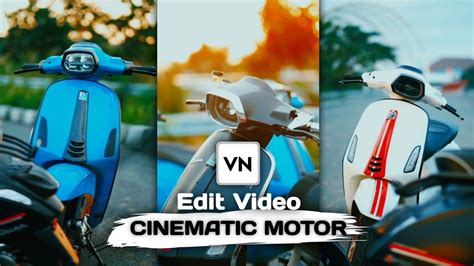 Cara Edit Video Cinematic Motor Di Hp Android VN Tutorial YouTube