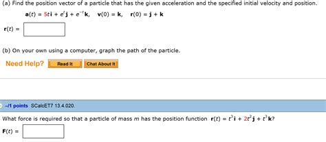 Solved A Find The Position Vector Of A Particle That Has Chegg