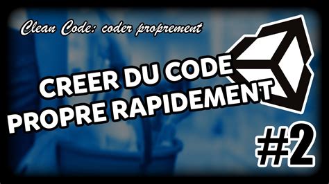 Cr Er Du Code Propre Rapidement Clean Code Series Youtube