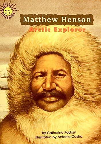 Matthew Henson: Arctic Explorer - Catherine Podojil: 9780322017948 ...