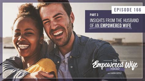 Insights From The Husband Of An Empowered Wife Pt 3 Empowered Wife