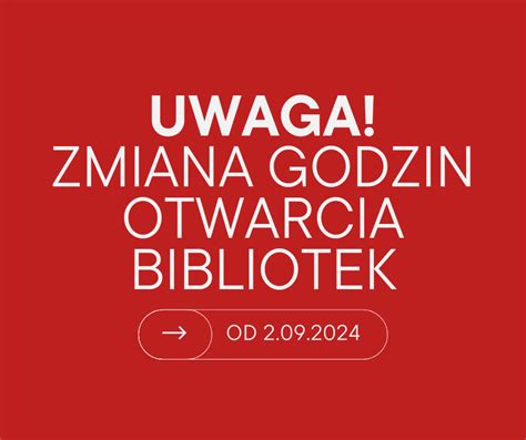 Zmiana Godzin Otwarcia Bibliotek Od R Biblioteka Bielany