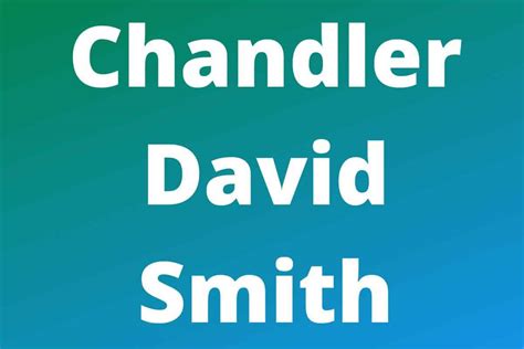 Chandler David Smith: Net Worth, Controversy and Earnings (2023) - Work With Joshua