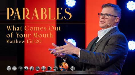 Johnson Ferry Parables What Comes Out Of Your Mouth Matthew