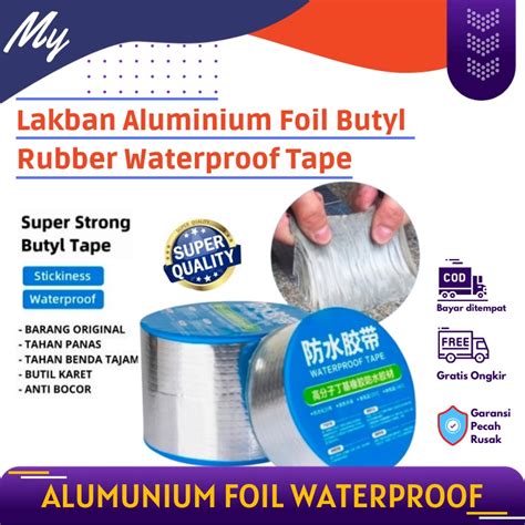 Jual Lakban Aluminum Foil Butyl Waterproof Lem Rubber Pelekat Penambal