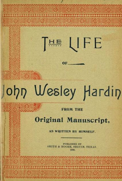 The Life Of John Of John Wesley Hardin As Written By Himself Texas