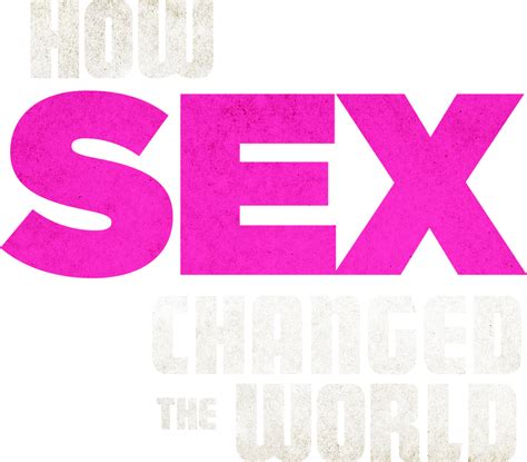 Watch How Sex Changed The World History Vault