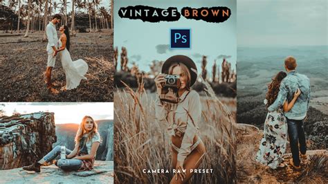 Download Vintage Brown Camera Raw Preset Of 2020 For Free Vintage