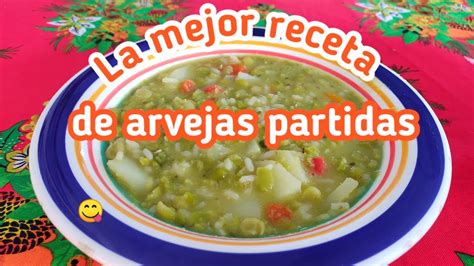 La Mejor Receta De Arvejas Partidas Deliciosas Y F Ciles De