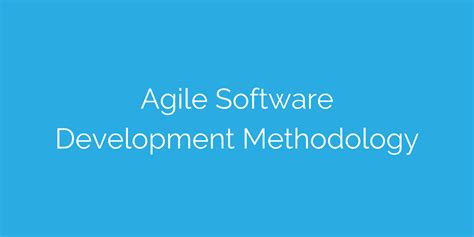 5 Software Development Methodologies You Can Try