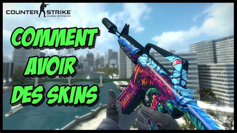 Comment Avoir Des Skins Tuto Cs Go Youtube