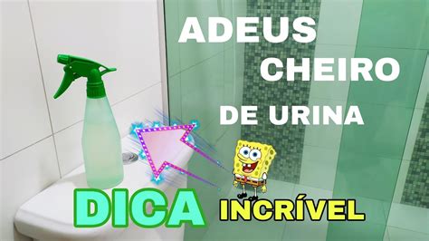 Adeus Cheiro De Urina Como Tirar O Mau Cheiro Do Banheiro Youtube