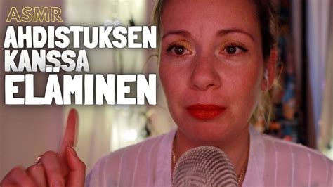 Ahdistuksen Kanssa El Minen Asmr Suomi Youtube