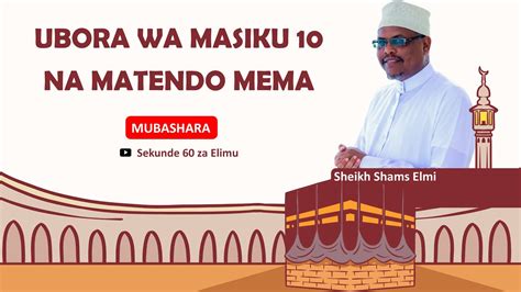 UBORA WA MASIKU 10 YA MWEZI WA DHUL HIJJAH NA MATENDO MEMA SHEIKH SHAMS