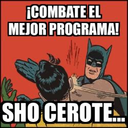 Meme Batman Slaps Robin Combate El Mejor Programa Sho Cerote