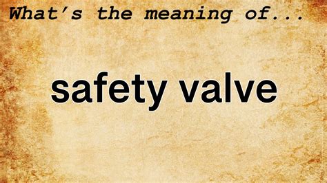 Safety Valve Meaning Definition Of Safety Valve Youtube