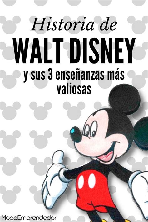 La Historia De Walt Disney Y Sus 3 Enseñanzas Más Valiosas