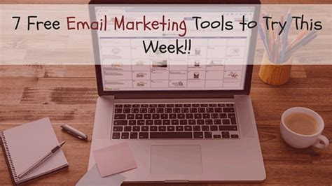 7 Free Email Marketing Tools To Try This Week [monday To Sunday