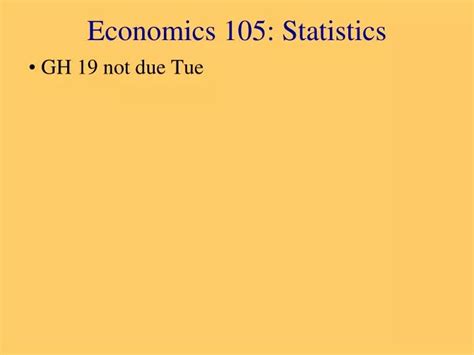 Ppt Economics 105 Statistics Powerpoint Presentation Free Download Id 1658736