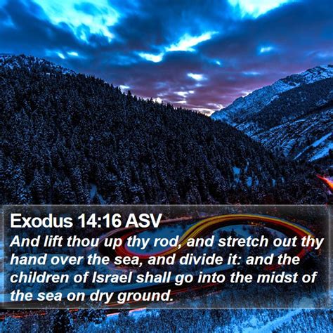 Exodus 14 16 ASV And Lift Thou Up Thy Rod And Stretch Out Thy