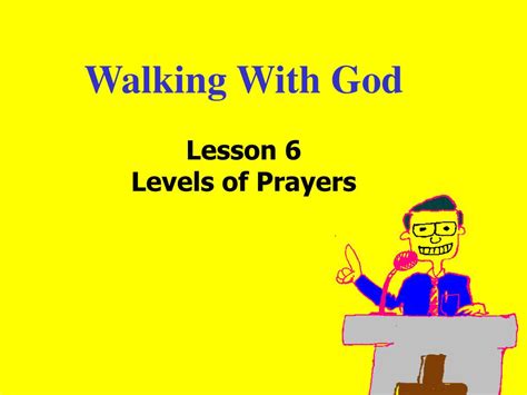 Ppt Walking With God Lesson 6 Levels Of Prayers Powerpoint