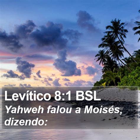 Levítico 8 1 BSL Yahweh falou a Moisés