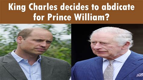 King Charles Decides To Abdicate For Prince William YouTube