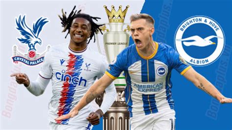 Nhận định bóng đá Crystal Palace vs Brighton 22h00 ngày 11 2