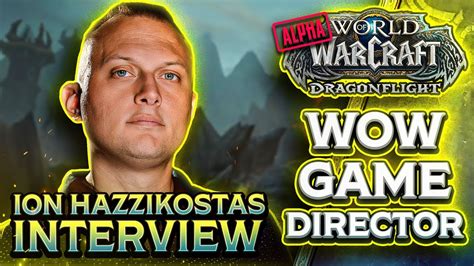 Exclusive Interview About Dragonflight With Ion Hazzikostas Wow Game