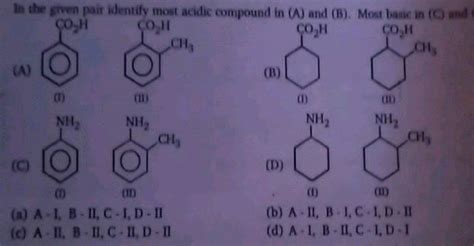 In The Given Pair Identify Most Acidic Compound In A And B Most Basic In C And D