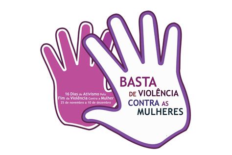 Iniciada Campanha 16 Dias De Ativismo Pelo Fim Da Violência Contra A