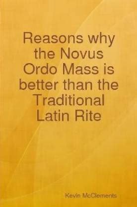 Reasons why the Novus Ordo Mass is better than the Traditional Latin ...