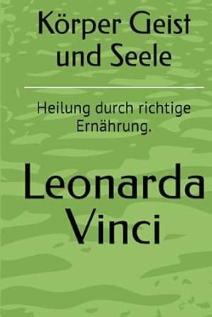 K Rper Geist Und Seele Heilung Durch Richtige Ern Hrung Vinci