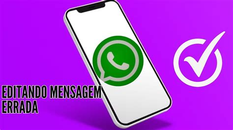 Como Editar Mensagens Já Enviadas No Whatsapp Youtube